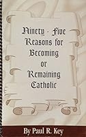 Ninety-five Reasons for Becoming or Remaining Catholic B0006RSEN2 Book Cover