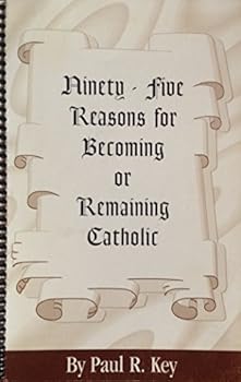 Spiral-bound Ninety-five Reasons for Becoming or Remaining Catholic Book