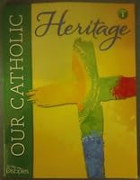 Our Catholic Heritage: Level 1 Student Book 0782916155 Book Cover