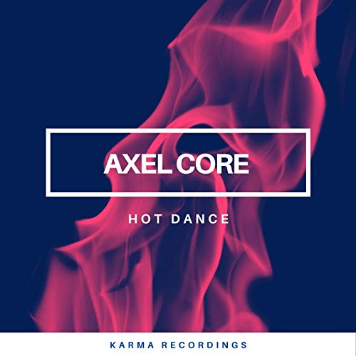 Hot Dance by Axel Core on Amazon Music - Amazon.com