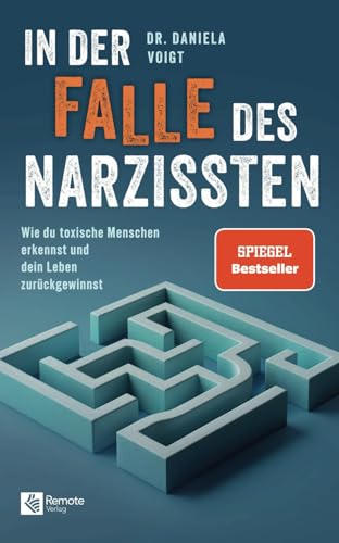 In der Falle des Narzissten: Wie du toxische Menschen erkennst und dein Leben zurückgewinnst