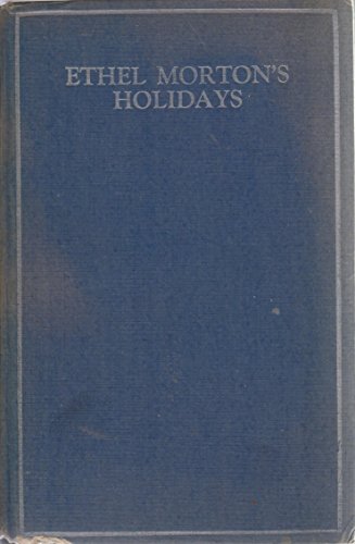 Ethel Morton's Holidays; The Ethel Morton Books B00MV3OBPE Book Cover
