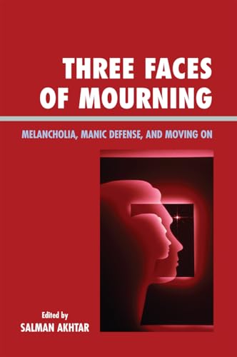 Three Faces of Mourning: Melancholia, Manic Defense, and Moving On (Margaret S. Mahler)
