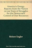 America's Energy: Reports from the Nation on 100 Years of Struggles for the Democratic Control of Our Resources 0394511425 Book Cover