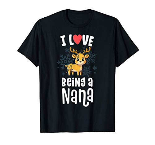 I Love Being A Nana Reindeer Funny Family Christmas Gifts t-shirt