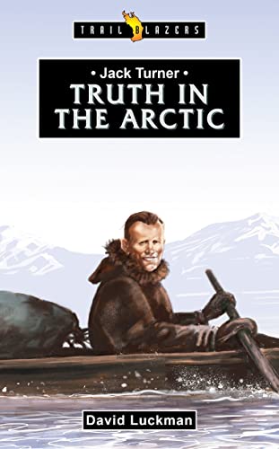 Jack Turner: Truth in the Artic (Trailblazers)