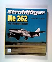 Strahljäger Me 262 : die Technikgeschichte. 3344707604 Book Cover