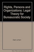Rights, Persons, And Organizations: A Legal Theory For Bureaucratic Society 0520047117 Book Cover