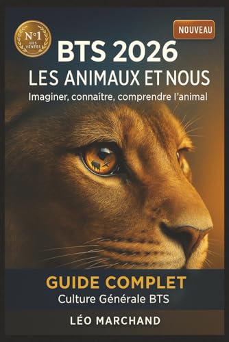 BTS 2026 — Les animaux et nous: Imaginer, connaître, comprendre l'animal : le guide ultra-complet, fun et méthodo pour briller à l'épreuve de culture générale