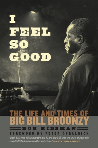 Télécharger I Feel So Good: The Life and Times of Big Bill Broonzy (English Edition) Livre eBook France
