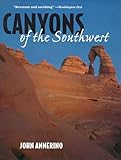 Canyons of the Southwest: A Tour of the Great Canyon Country from Colorado to Northern Mexico