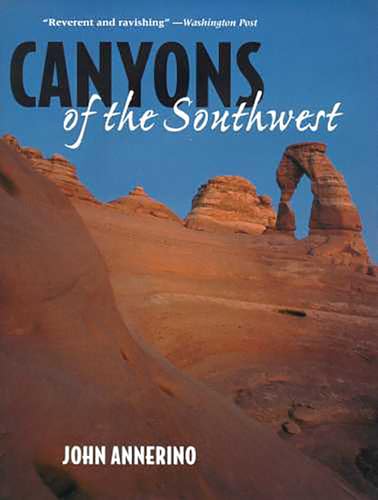 Canyons of the Southwest: A Tour of the Great Canyon Country from Colorado to Northern Mexico