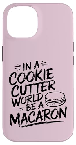 uIn A Cookie Cutter World Be A Macaronv킢XC[cfUC X}zP[X iPhone 14 p