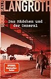 Das Mädchen und der General: Historischer Thriller (Die Philipp-Gerber-Romane 3)