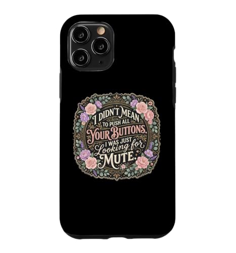I Didn't Mean to Push All Your Buttons Funny Sassy Says �X�}�z�P�[�X iPhone 11 Pro �p