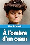 veuzit max du - mon mari  À l\'ombre d\'un coeur