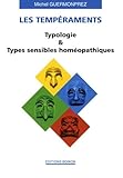 guermonprez gregory  Les tempéraments: Typologie et Types sensibles homéopathiques