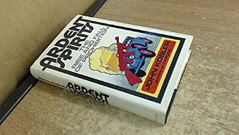 Hardcover Ardent Spirits: Rise and Fall of Prohibition Book