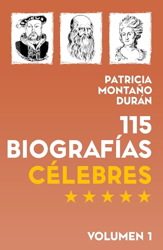 115 Biografías Célebres: Personalidades de la Historia Universal Vol. 1