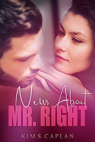 News About Mr. Right von [Kim S. Caplan]