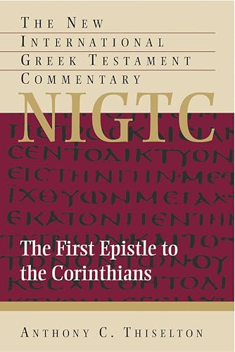 The First Epistle to the Corinthians (New International Greek Testament Commentary (NIGTC))
