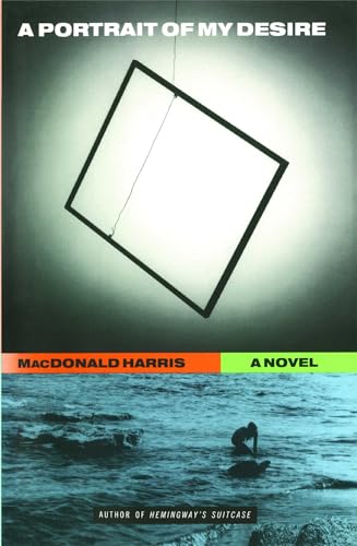 A PORTRAIT OF MY DESIRE: A NOVEL: A Novel