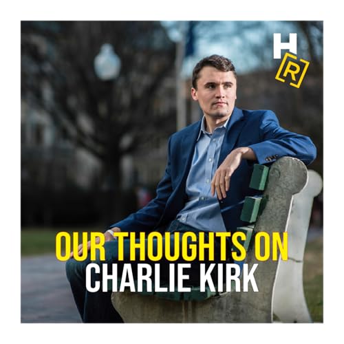 Ep. 177 - Remembering Charlie Kirk