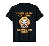 Reichet mit den Controller Gamer König Zocken Faultier Spiel T-Shirt