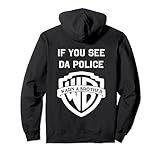 If you see da police warn a brother, funny sarcastic Pullover Hoodie