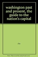 washington past and present, the guide to the nation's capital B002N034GW Book Cover