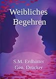 Weibliches Begehren, Geschlechterdynamik: Weibliche psychologische Sexualität und Beziehungen