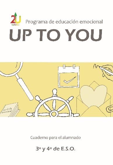 Programa De Educación Emocional Uptoyou.2º Ciclo De E.S.O. Cuaderno para el alumnado: 10