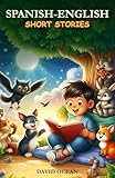 Spanish-English Short Stories: for Kids Ages 8-12 with Short Stories from Latin America and the USA