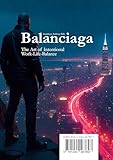 balenciaga  Balanciaga: The art of Intentional Work-Life Balance (English Edition)