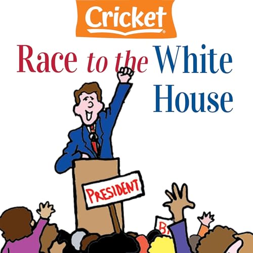 Race to the White House by Kathiann M. Kowalski episode artwork