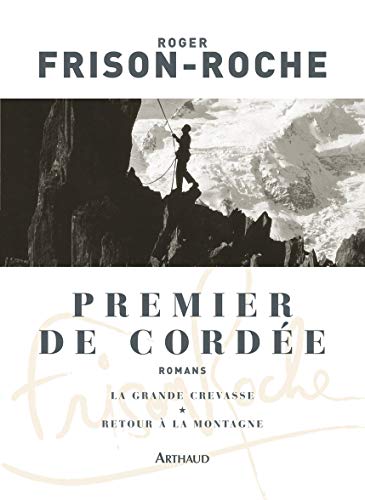 Premier de cordée : Suivi de La grande crevasse et de Retour à la montagne livre En ligne