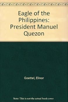 Eagle of the Philippines: President Manuel Quezon