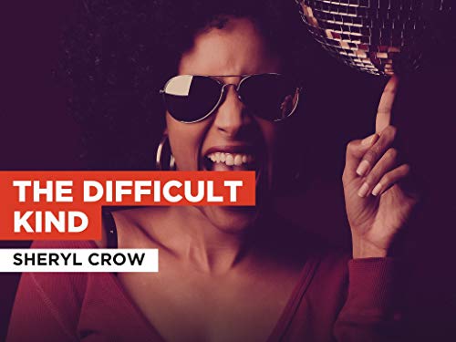 The Difficult Kind al estilo de Sheryl Crow