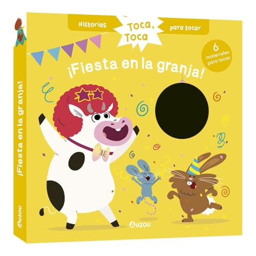 Historias para tocar. ¡Fiesta en la granja! Libro con texturas para bebés (Toca,Toca. Historias para tocar)