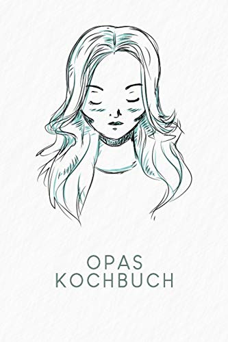 Opas Kochbuch: Rezeptbuch zum Ausfüllen | Motiv: Portrait (German Edition)
