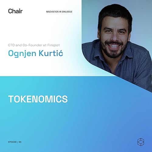 Tokenomics | Ognjen Kurtic | Chair Episode 46