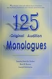 125 Original Audition Monologues