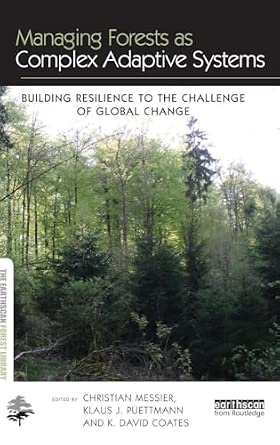 Managing Forests as Complex Adaptive Systems: Building Resilience to the Challenge of Global Change book cover
