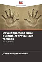 Développement rural durable et travail des femmes: Une étude de cas (French Edition) 6206831809 Book Cover