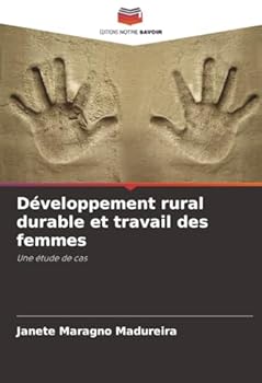 Développement rural durable et travail des femmes: Une étude de cas (French Edition)