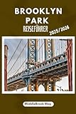 BROOKLYN PARK REISEFÜHRER 2025/2026: Natur, Essen, Parks, Gemeinschaftsessen und versteckte Orte, die es zu entdecken gilt.