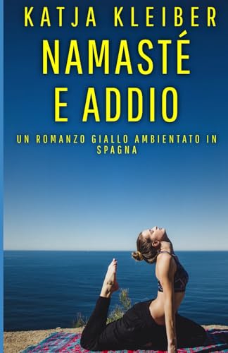 Namasté e Addio: Un romanzo giallo ambientato in Spagna