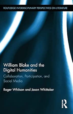 William Blake and the Digital Humanities: Collaboration, Participation, and Social Media: 14 book cover