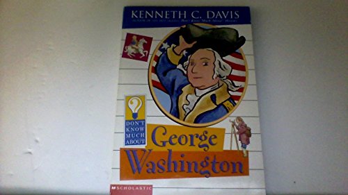 Don't Know Much About George Washington (Don't ... 0439555825 Book Cover