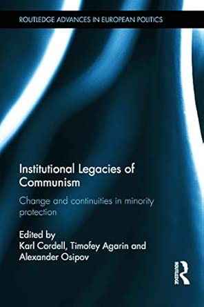 Institutional Legacies of Communism: Change and Continuities in Minority Protection book cover